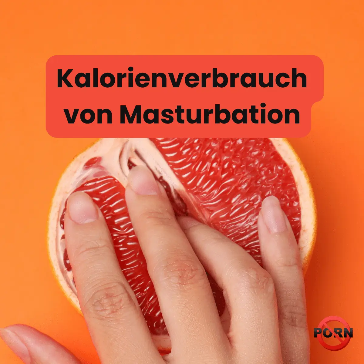 Kalorienverbrauch von Masturbation Selbstbefriedigung Kalorien