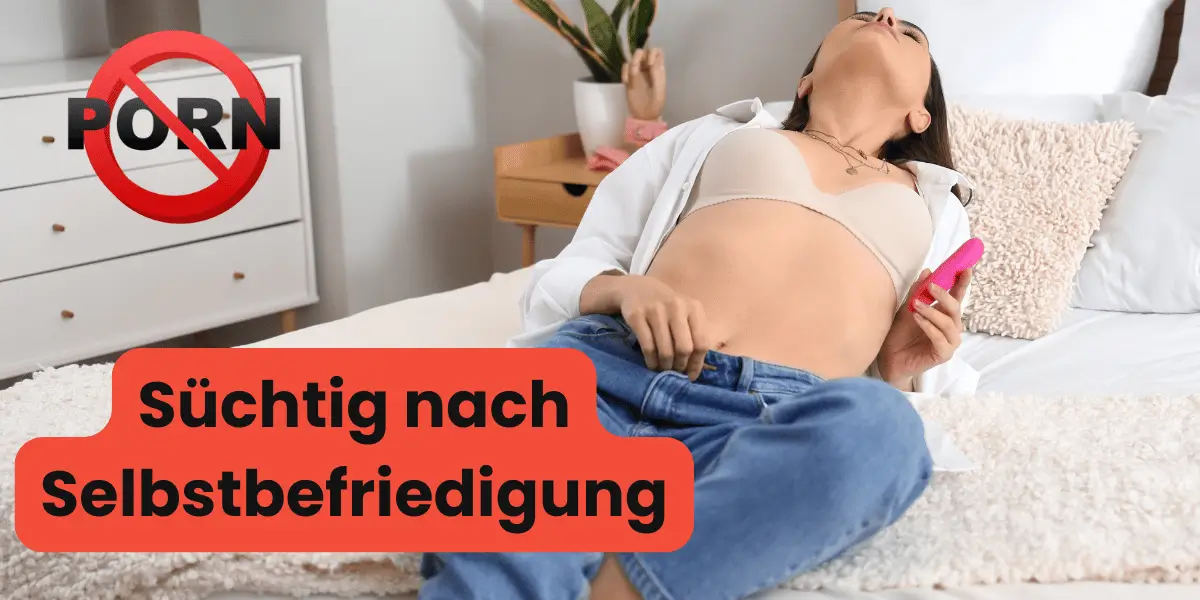 süchtig nach selbstbefriedigung